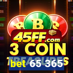bet 65 365